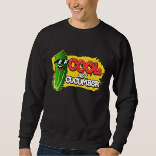 Pickle Food Quote For Cucumber   Cool As 1 Sweatshirt