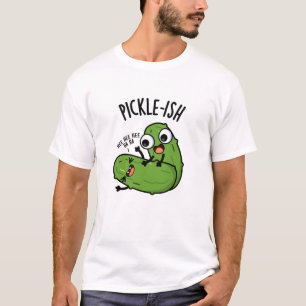 Pickle-ish Ticklish Funny Pickle Puns  T-Shirt