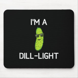 Pickle Pun, Im A Dill-light, Funny, Jokes, Sarcast Mouse Pad