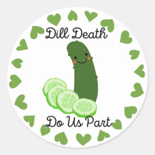 Pickle Wedding Sticker "Dill Death Do Us Part"
