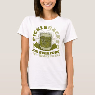 Picklebacks For Everyone The Whiskey Pickle T-Shirt