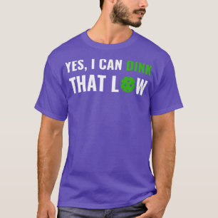 PicklebalI I can Dink That Low Quote Funny Pun T-Shirt