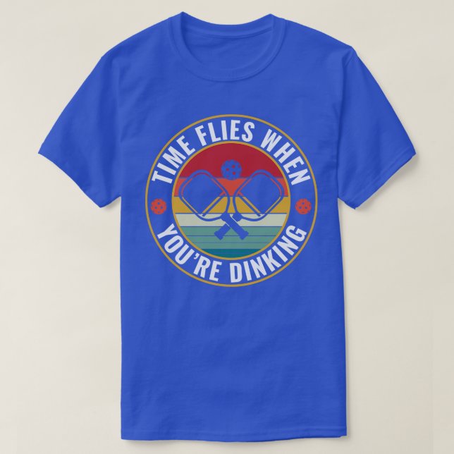 PicklebalI Time Flies When Youre Dinking Picklebal T-Shirt (Design Front)