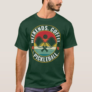 PicklebalI Weekends Coffee and Pickleball Quote Fu T-Shirt