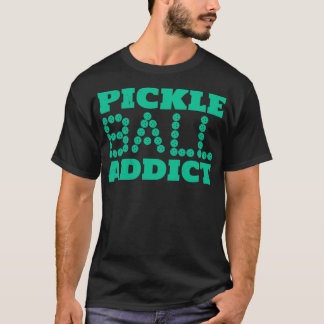 Pickleball Addict Pickleball Player Gift T-Shirt