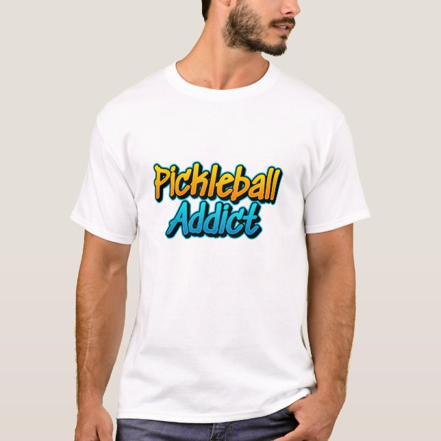 Pickleball Addict T-Shirt (Front)