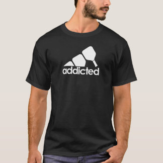 Pickleball Addicted - Funny Pickleball T-Shirt