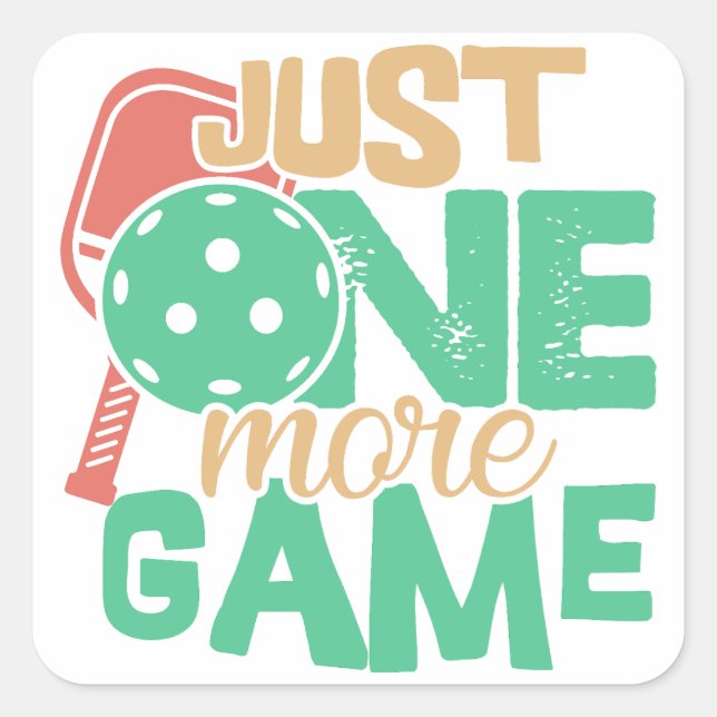 Pickleball Addiction: Just One More Game Chuckles Square Sticker (Front)
