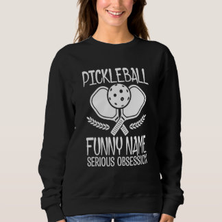 Pickleball Aiming Paddle Pickleball Player Fun Hob Sweatshirt