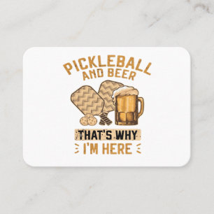 Pickleball and Beer That’s Why I’m Here Funny Pick Business Card
