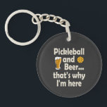 Pickleball and Beer That's Why I'm Here Key Ring<br><div class="desc">When all you want to do is play a few games then grab a beer this pickleball keychain is perfect for either your keys or on your club fob.</div>