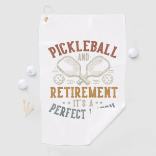 Pickleball and Retirement It's A Perfect Match Golf Towel