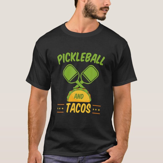 Pickleball And Tacos Funny Pickleball Mexican Food T-Shirt (Front)