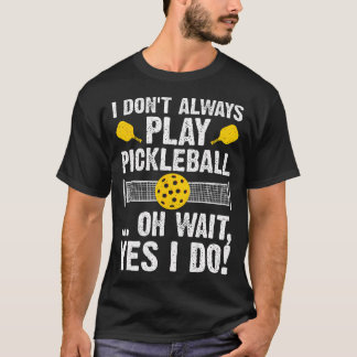 Pickleball Art For Pickle Ball Player Pickleball T-Shirt