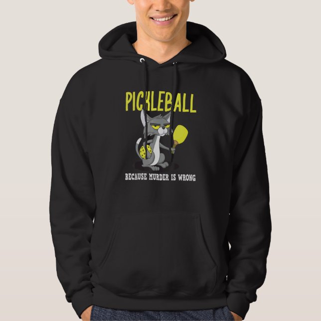 Pickleball Because Murder is Wrong Padel Crazy Cat Hoodie (Front)