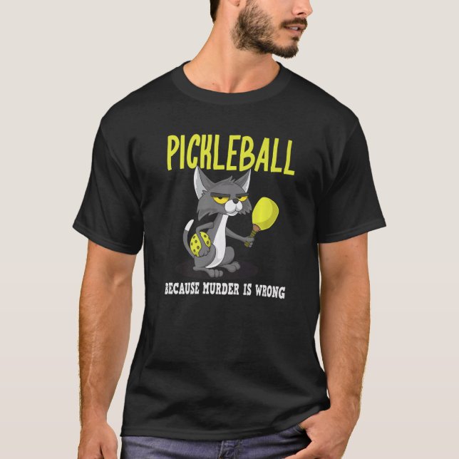 Pickleball Because Murder is Wrong Padel Crazy Cat T-Shirt (Front)