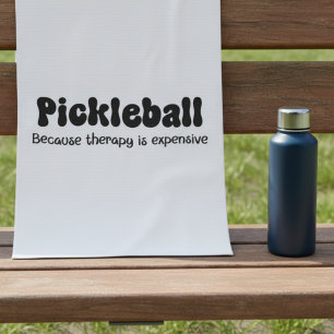 Pickleball Because Therapy is Expensive - Funny  Tea Towel