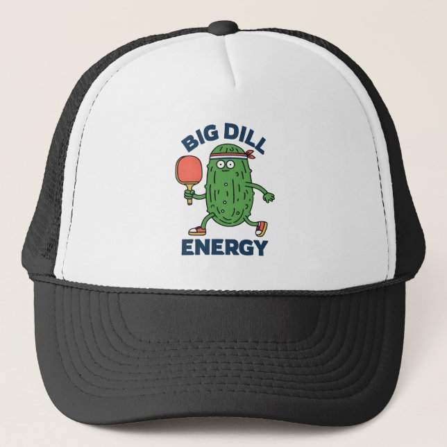 Pickleball - Big Dill Energy  Trucker Hat (Front)