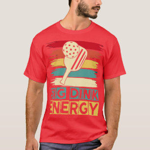 Pickleball Big Dink Energ 1 T-Shirt