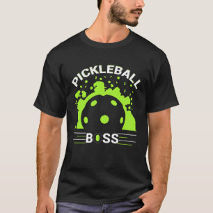 Pickleball Boss  Player Humor T-Shirt