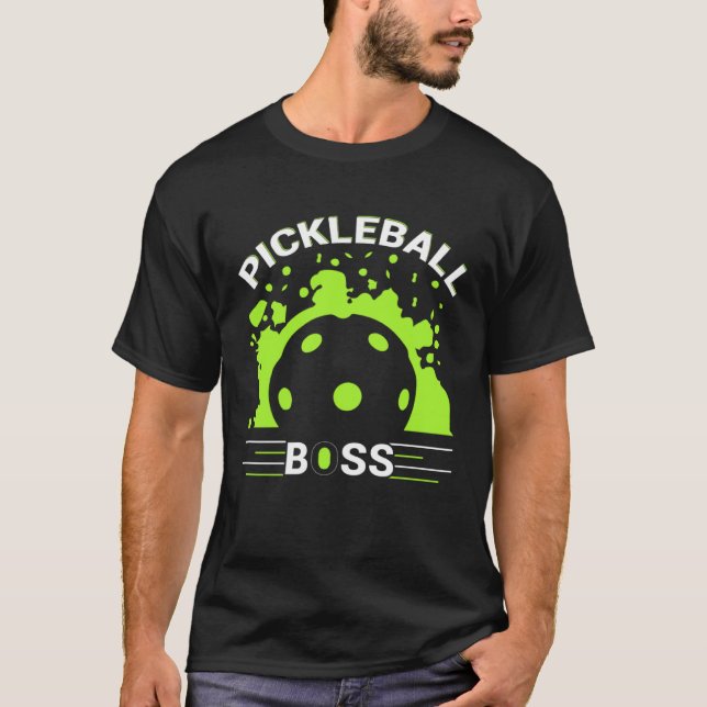 Pickleball Boss  Player Humor T-Shirt (Front)
