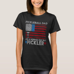Pickleball dad Like A Normal Dad But Pickler Pickl T-Shirt