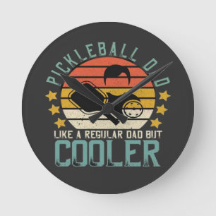 Pickleball Dad Like A Regular Dad But Cooler Round Clock