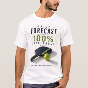 Pickleball daily life Forecast T-Shirt