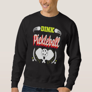 PICKLEBALL DINK PICKLEBALL PADDLE FOR MEN WOMEN SWEATSHIRT