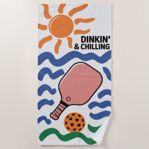 Pickleball Dinkin' & Chilling Resort Team Beach Towel