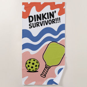 Pickleball Dinkin' Survivor!!! Gift For Players Beach Towel