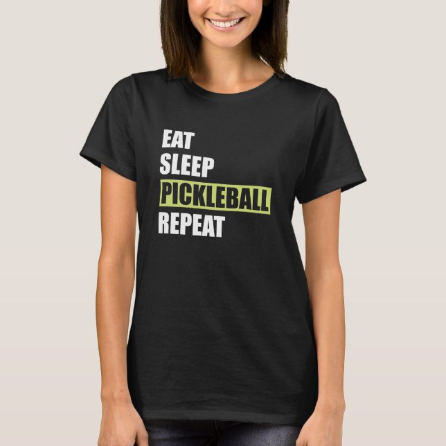 Pickleball - Eat Sleep Pickleball Repeat T-Shirt (Front)