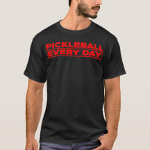 Pickleball Every Day - Red logo - T-shirt