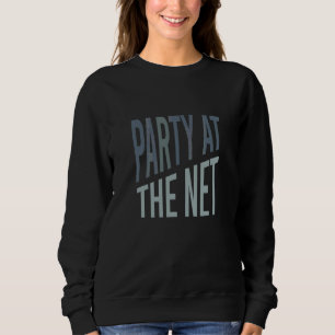 Pickleball For Dinking Party At The Net Sweatshirt