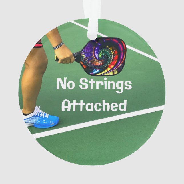 Pickleball Funny No Strings Attached Ornament (Back)