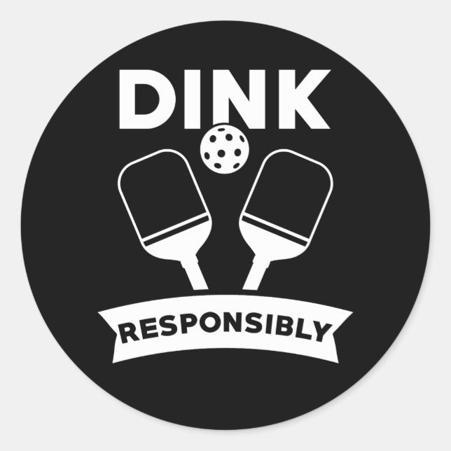 Pickleball Gift Dink Responsibly Pun Classic Round Sticker (Front)