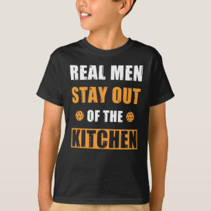 Pickleball Gift Real Men Stay Out of the Kitchen T-Shirt