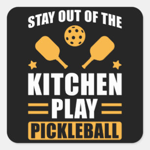 Pickleball Gift Stay out of the Kitchen Square Sticker
