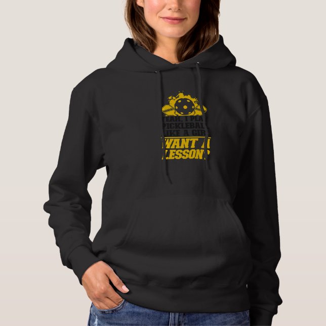 Pickleball Girl Ladies Yeah I Play Pickleball Like Hoodie (Front)