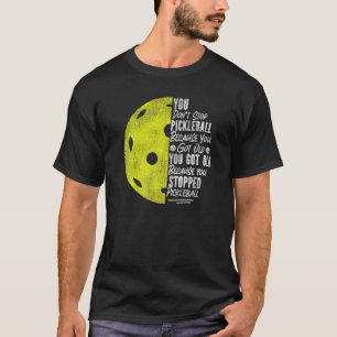Pickleball Grandma Grandpa Vintage You Don't Stop T-Shirt