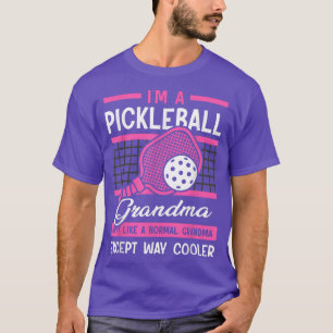 Pickleball Grandma Like A Normal Grandma Ecept Way T-Shirt