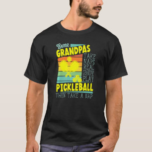 Pickleball Grandpa Player Real Grandpas Play Pickl T-Shirt
