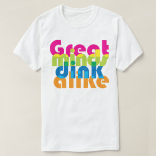 Pickleball Great minds dink alike / mix T-Shirt