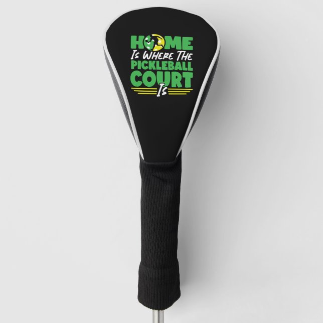 Pickleball Home Is Where The Golf Head Cover (Front)