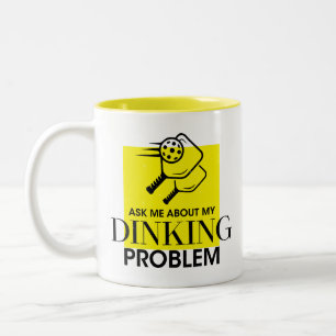 Pickleball humour, Ask me about my dinking problem Two-Tone Coffee Mug