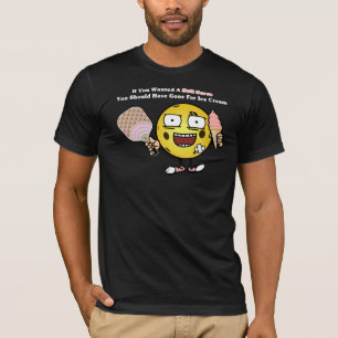 Pickleball If You Want Soft Serve Go For Ice Cream T-Shirt