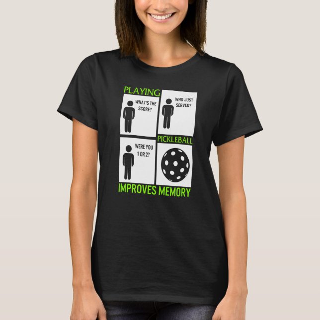 Pickleball Improves Memory Pickleball Dink Paddle  T-Shirt (Front)