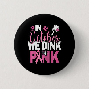 Pickleball - In October We Dink In Pink i 6 Cm Round Badge