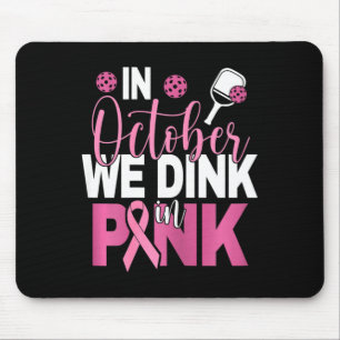 Pickleball - In October We Dink In Pink i Mouse Pad