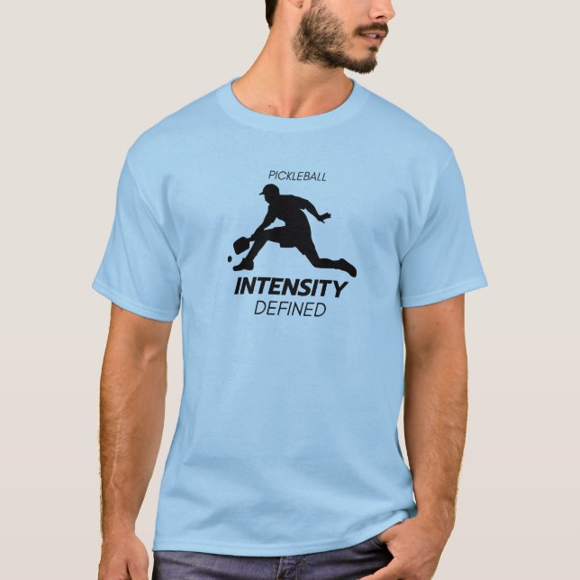 Pickleball - Intensity Defined T-Shirt (Front)